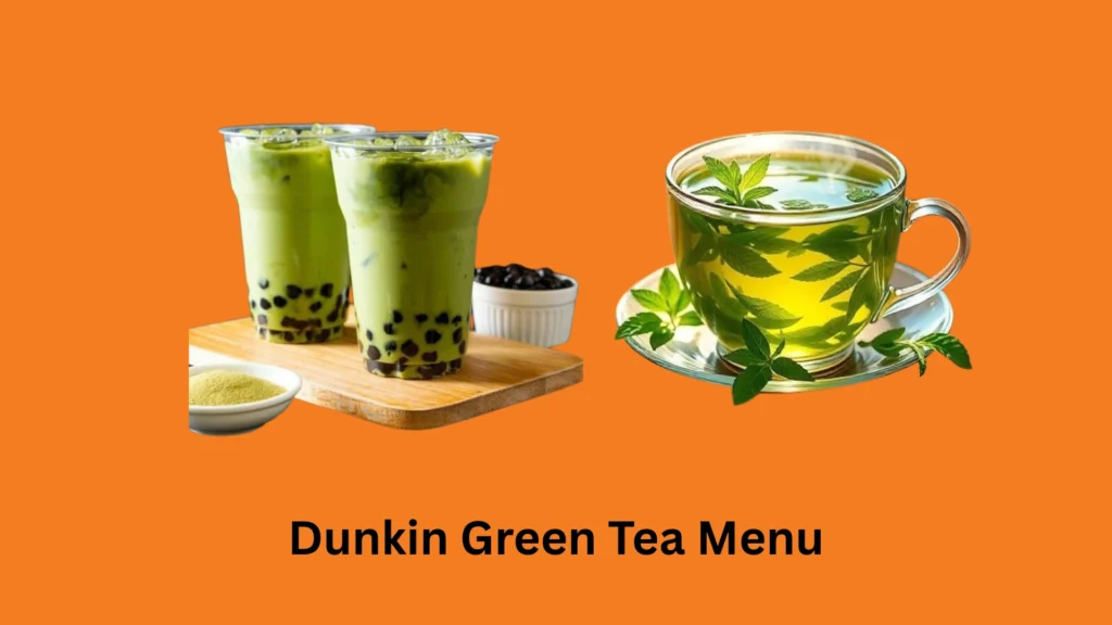 Dunkin Green Tea Menu