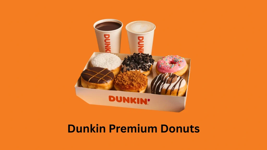 Dunkin Premium Donuts